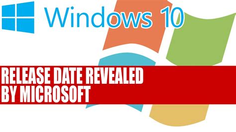 Windows 10 Release Date Officially Revealed By Microsoft Details