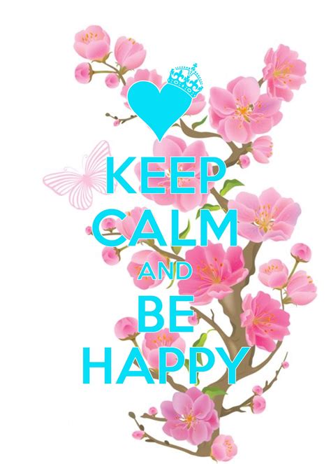 Keep Calm And Be Happy Created With Keep Calm And Carry On For Ios