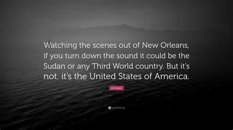 Al Roker Quote Watching The Scenes Out Of New Orleans If You Turn