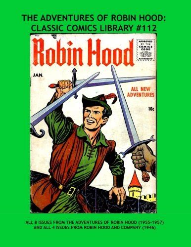The Adventures Of Robin Hood Classic Comics Library The Entire Issue Adventures Of