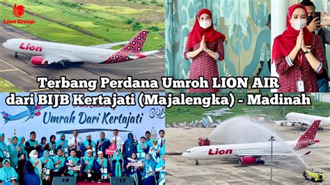 Terbang Perdana Umroh Lion Air Dari Bijb Kertajati Madinah Premium