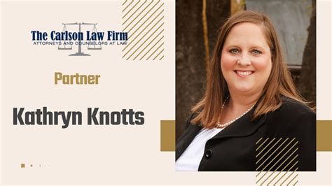 Meet The Lawyer Kathryn Knotts The Carlson Law Firm Personal