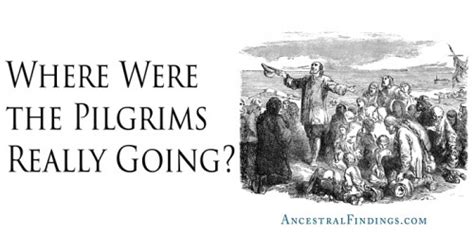 where were the pilgrims really going ancestral findings