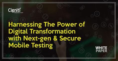 Harnessing The Power Of Digital Transformation With Next Gen And Secure