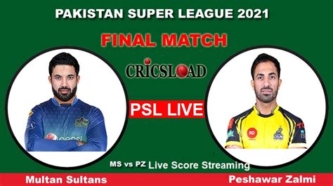 Pz Vs Ms Live Score Pakistan Super League Psl 2021 Final Live Cricket