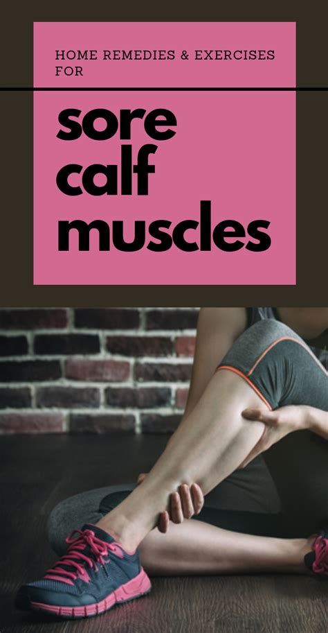 Home Remedies And Exercises For Sore Calf Muscles Sore Calf Muscle