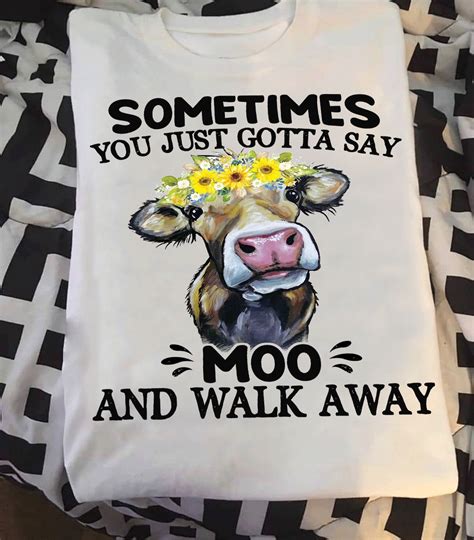 sometimes you just gotta say moo and walk away cows shirt hoodie sweatshirt fridaystuff