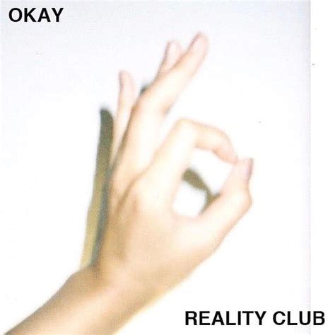 Reality Club – Okay Lyrics | Genius Lyrics