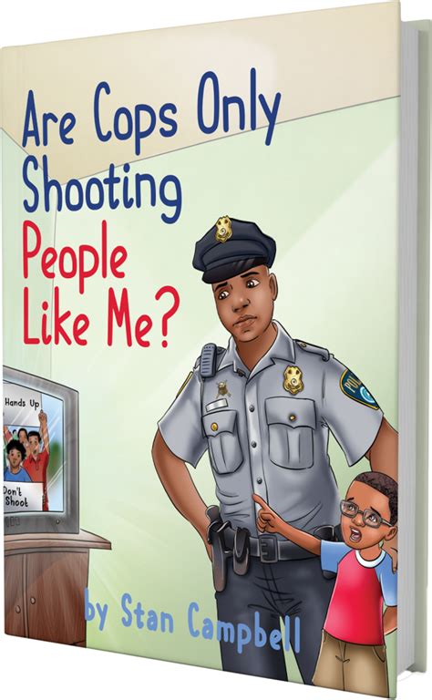 Are Cops Only Shooting People Who Look Like Me Publish Your T