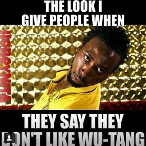 Lift your spirits with funny jokes, trending memes, entertaining gifs, inspiring stories, viral videos, and so much more. Wu-Tang Clan | jUsT fOr FuN | Pinterest | Words