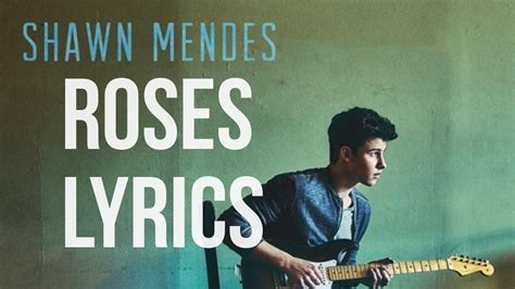 Shawn Mendes - Roses [Lyrics] - YouTube