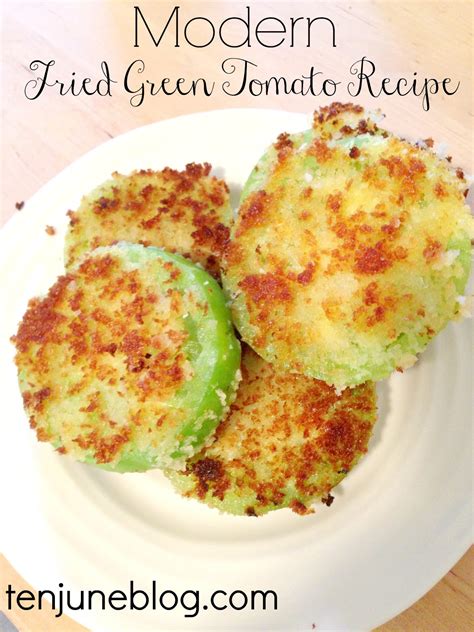 I hope you've liked this recipe of fried green tomatoes. Ten June: Modern Fried Green Tomato Recipe