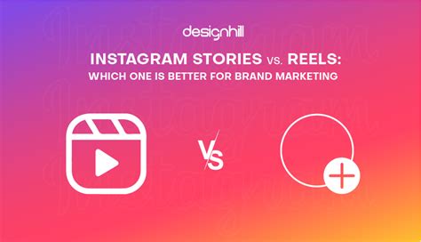 Instagram Stories Vs Reels Which One Is Better For Brand Marketing