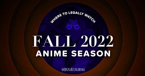 Fall 2021 Anime And Where To Watch Them Online Legally By Yatta Tachi