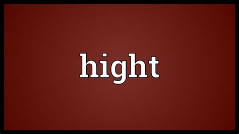 Hight Meaning Youtube