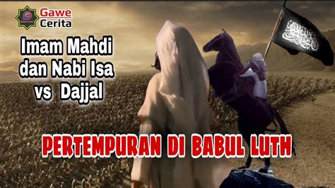 Nabi Isa Dan Imam Mahdi Vs Dajjal Tempat Terbunuhnya Dajjal Youtube