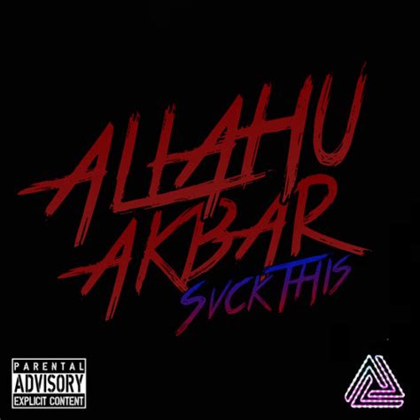 Stream Allahu Akbar Svckth1s Edition By Svckth1s Listen Online For