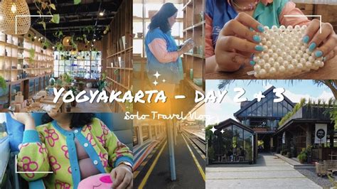 Travel Vlog Solo Travel Pertama Kali Ke Yogyakarta Day 2 Day 3