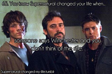 You Know Supernatural Changed Your Life When Supernatural