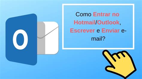 Como Entrar No Hotmail Outlook Escrever E Enviar E Mail Atualizado YouTube