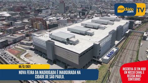 Gigantesca nova Feira da Madrugada é inaugurada na cidade de São Paulo