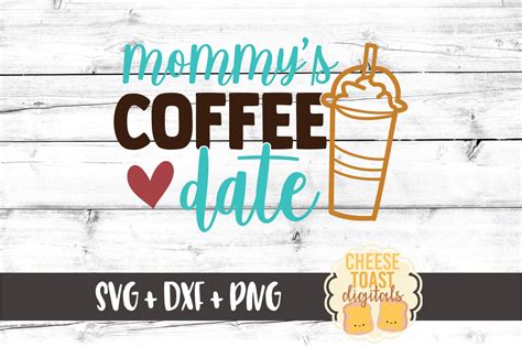 Download Coffee SVG File - Mommy's Coffee Date (557460) | Cut Files ...