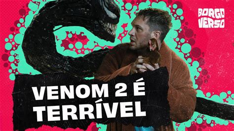 Venom 2 Tempo De Carnificina Review O Que Se Salva No Filme