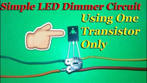 How To Make Simple Dimmer Circuit Led Dimmer Circuit Using One