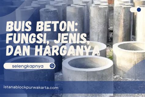 Buis Beton Fungsi Jenis Dan Harganya Istana Block Purwakarta