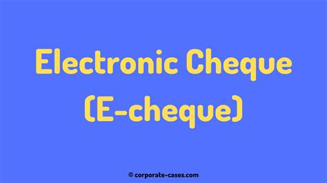 Electronic Cheque E Cheque And Truncated Cheque In India