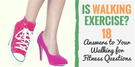 Is Walking Exercise 18 Answers To Your Walking For Fitness Questions