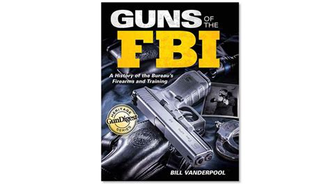 Guns Of The Fbi A History Of The Bureaus Firearms And Training An