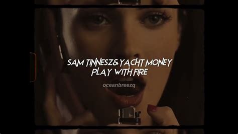 Sam Tinnesz Yacht Money Play With Fire Sped Up Reverb Youtube