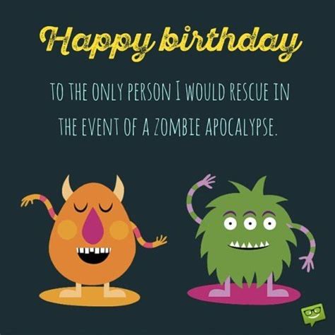 My dear sister, you are mom's second favorite child… guess who is no. Huge List of Funny Birthday Quotes | Cracking Jokes