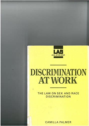 discrimination at work the law on sex and race discrimination camilla palmer 9780905099316