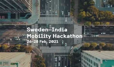 Sweden India Mobility Hackathon Will Tackle Important Issues Regarding Safe And Sustainable