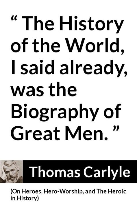 Thomas Carlyle The History Of The World I Said Already