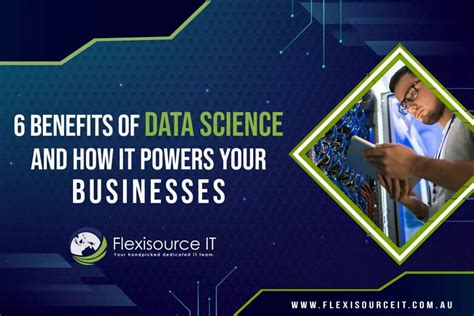 6 Benefits Of Data Science And How It Powers Your Business