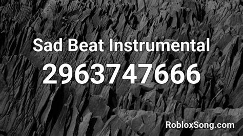 Sad Beat Instrumental Roblox Id Roblox Music Codes