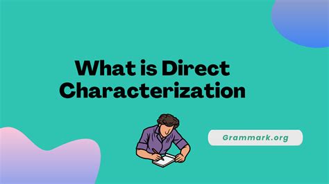 What Is Direct Characterization In Literature The Definitive Guide