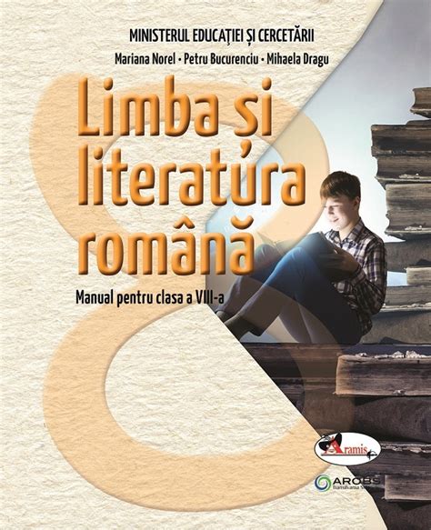 Limba Si Literatura Romana Clasa 8 Manual Mariana Norel Petru