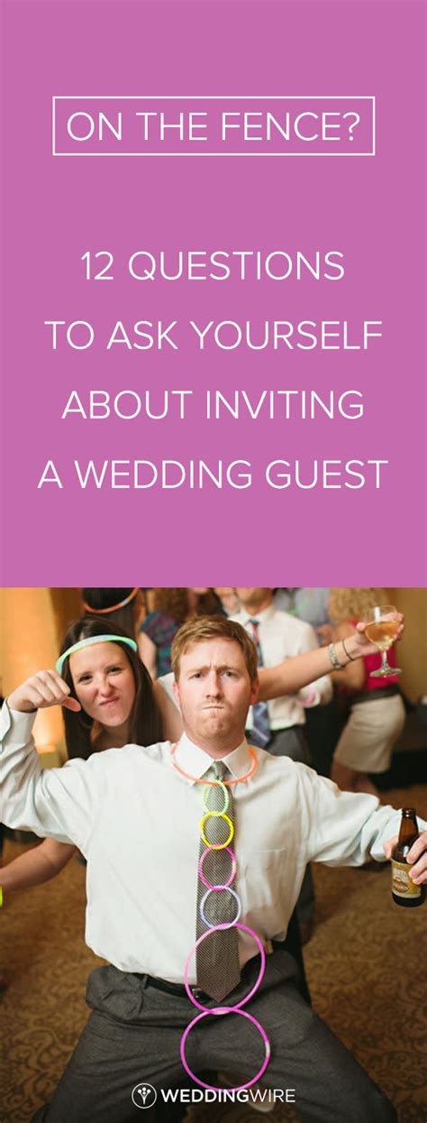 Creating your wedding guest list is arguably one of the most difficult aspects of planning your big day. 12 Questions to Ask If You're on the Fence About a Guest ...