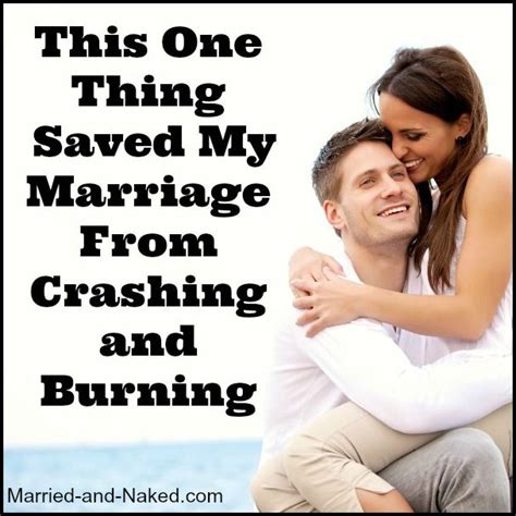 This One Thing Saved My Marriage Married And Naked