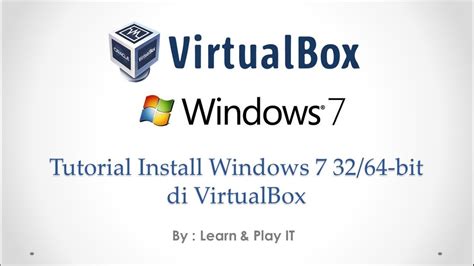 Tutorial Install Windows 7 3264 Bit Di Virtualbox Youtube