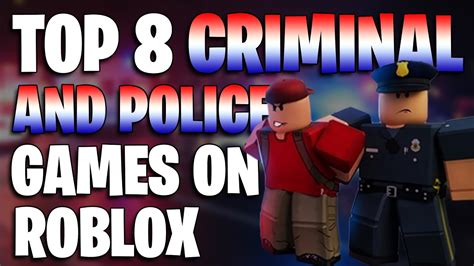 Top 8 Criminal And Police Roblox Games Youtube