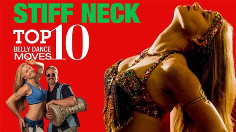 stiff neck top 10 moves for belly dance jensuya youtube