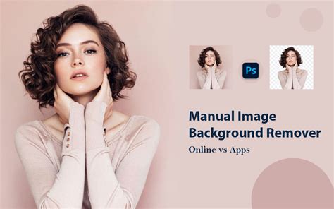 Manual Image Background Remover - Best Option to Remove Background from