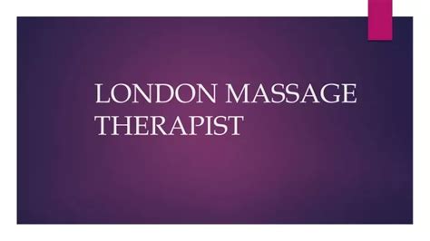 Ppt London Massage Therapist Powerpoint Presentation Free Download Id12146419
