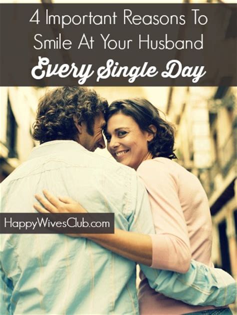 4 Important Reasons To Smile At Your Husband Every Single Day Happy Wives Club