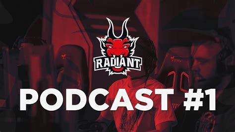 Radiant Esports Podcast 1 Youtube